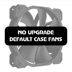 Default Case Fans & CPU Cooler Fans